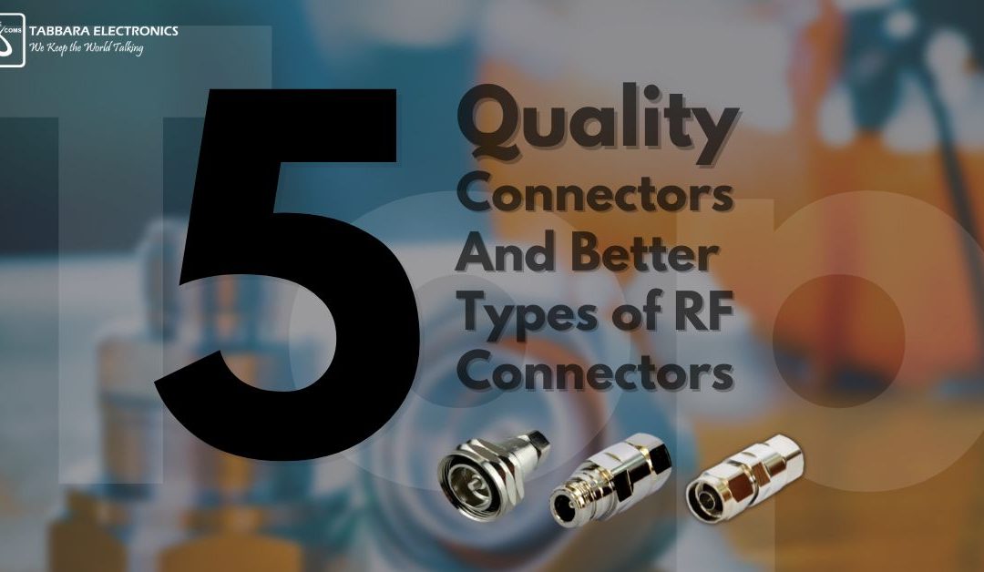 Discover the Top 5 RF Connectors: Better and Quality