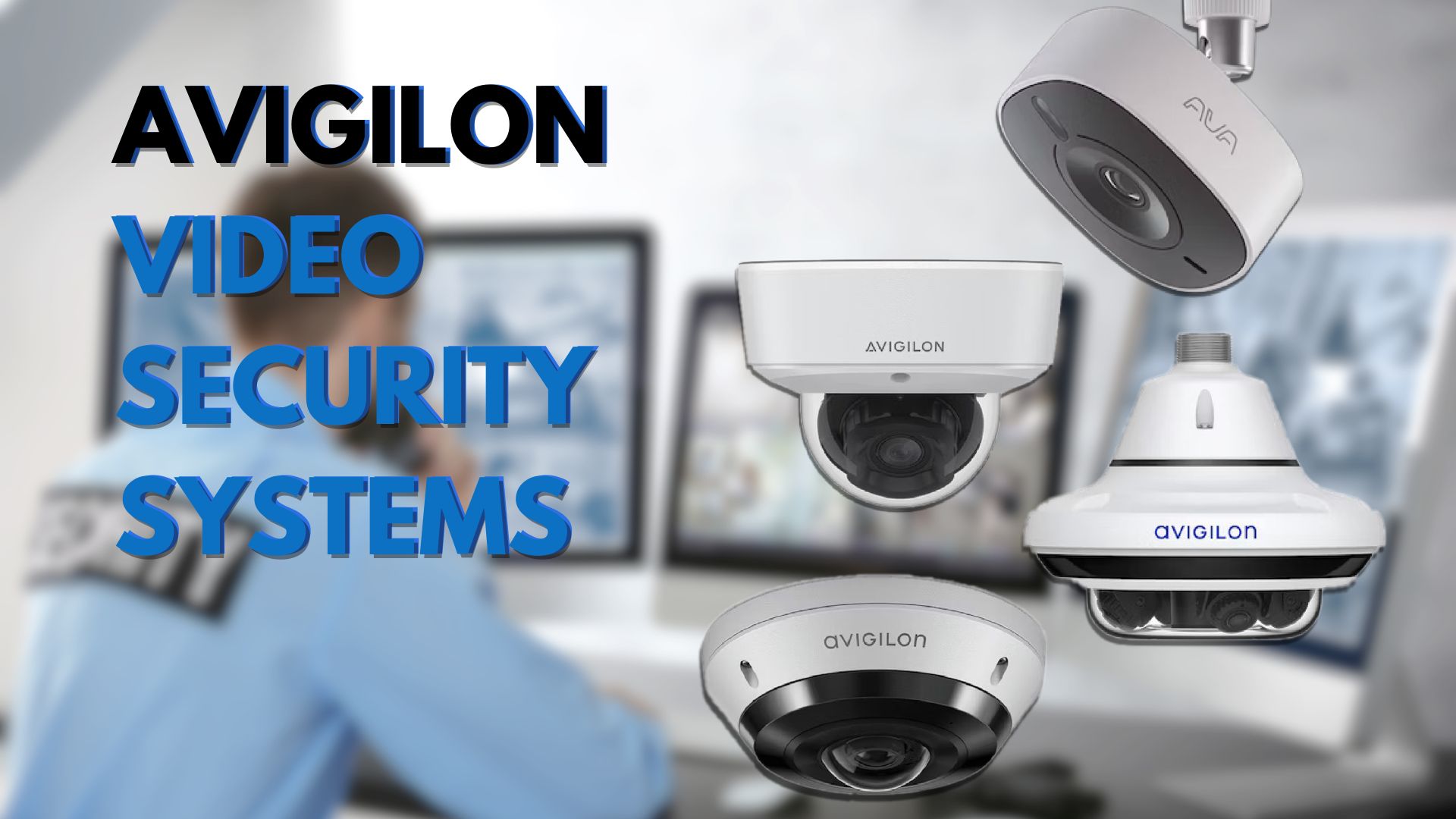 Enhancing Your Security Operations with Avigilon Video and Security Systems
