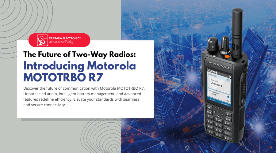 The Future of Two-Way Radios: Introducing Motorola Solutions MOTOTRBO R7
