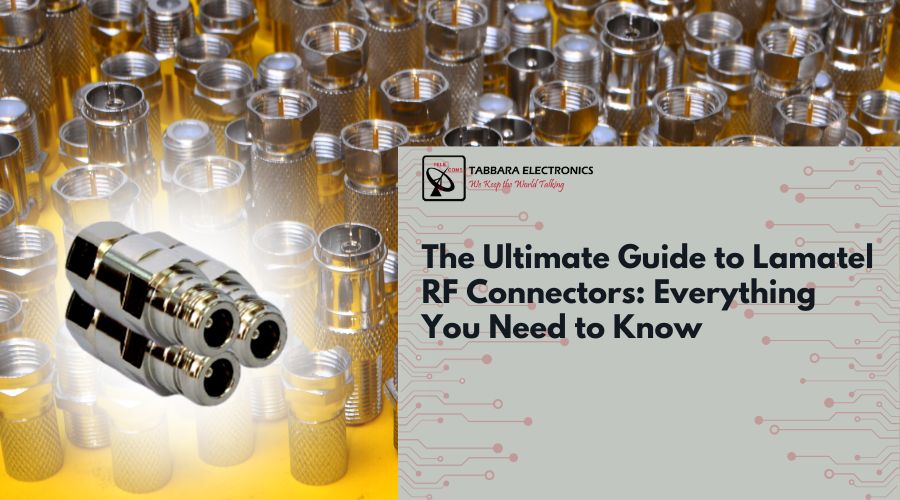 The Ultimate Guide to Lamatel RF Connectors: Everything You Need to Know