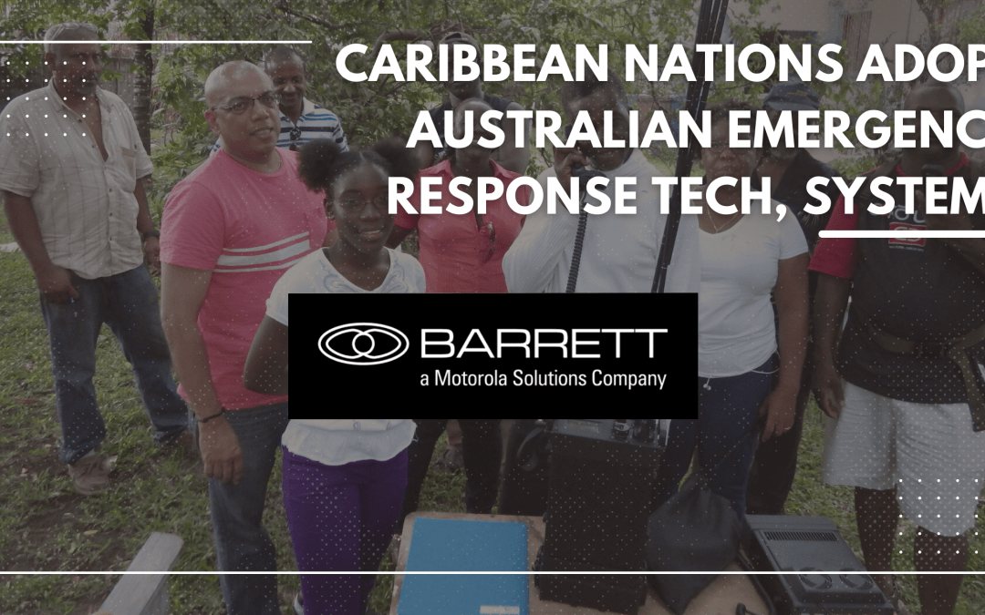 Caribbean nations adopt Australian emergency response tech, systems